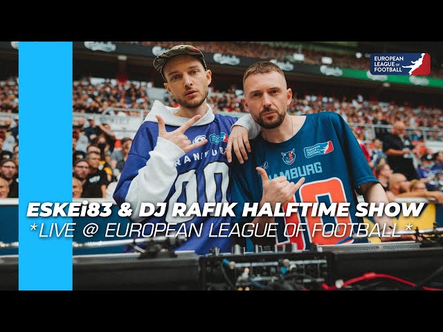 ESKEI83 & DJ RAFIK - EUROPEAN LEAGUE OF FOOTBALL 2021 CHAMPIONSHIP HALFTIME SHOW (Showcase Set)