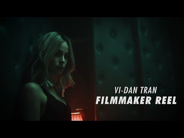 Vi-Dan Tran Filmmaker Reel 2016 (4K)