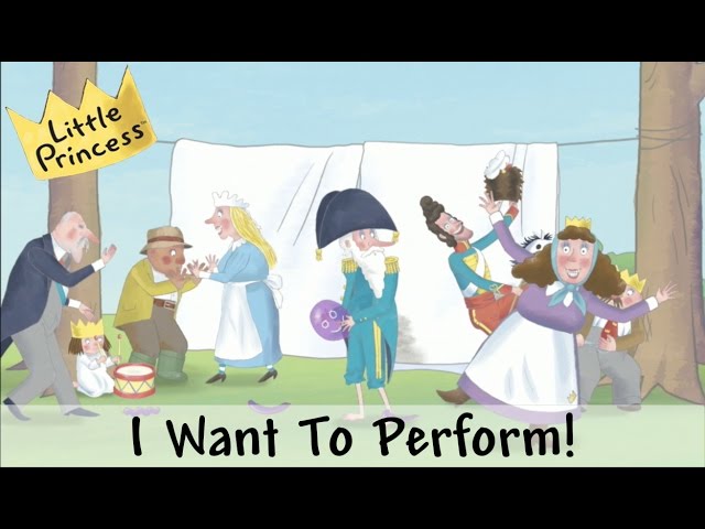 I Want To Perform! | Little Princess