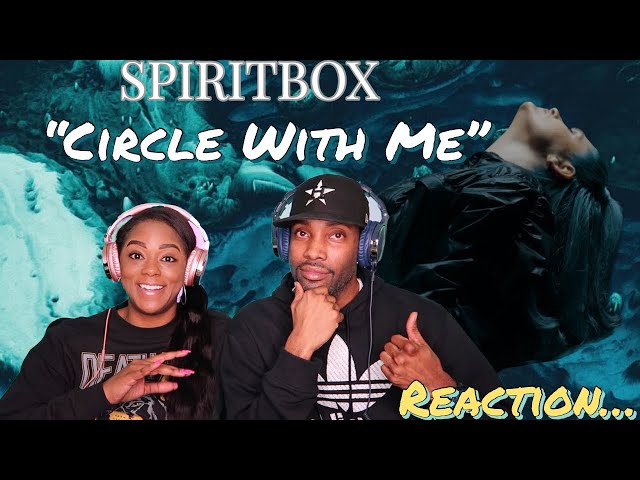 FIRST TIME EVER HEARING SPIRITBOX "CIRCLE WITH ME" REACTION | OFFICIALLY A FAN ❤️