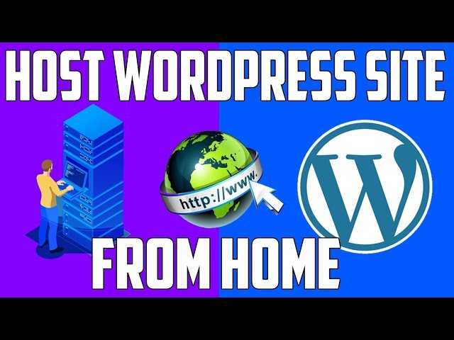 How to Host Your Own Wordpress Website from Home and Access from Anywhere