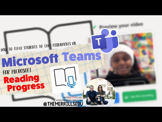 How to Teach Students to Complete Microsoft Reading Progress Assignments on Microsoft Teams