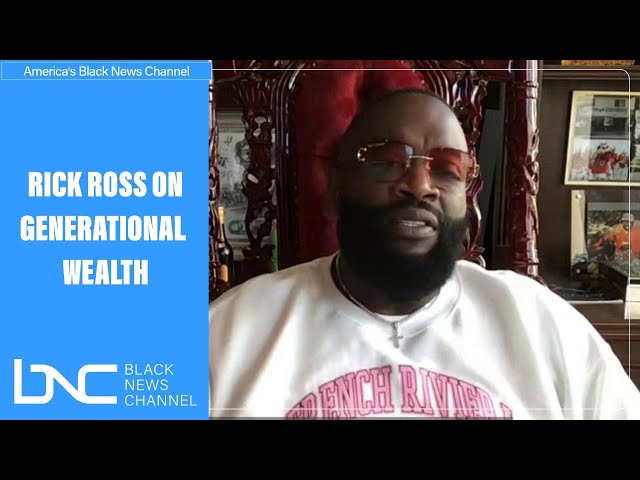 Rick Ross on Black America and Building Generational Wealth