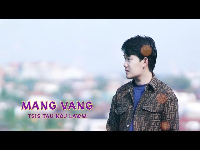 Mang Vang - Tsis tau koj lawm new song [Official Audio]