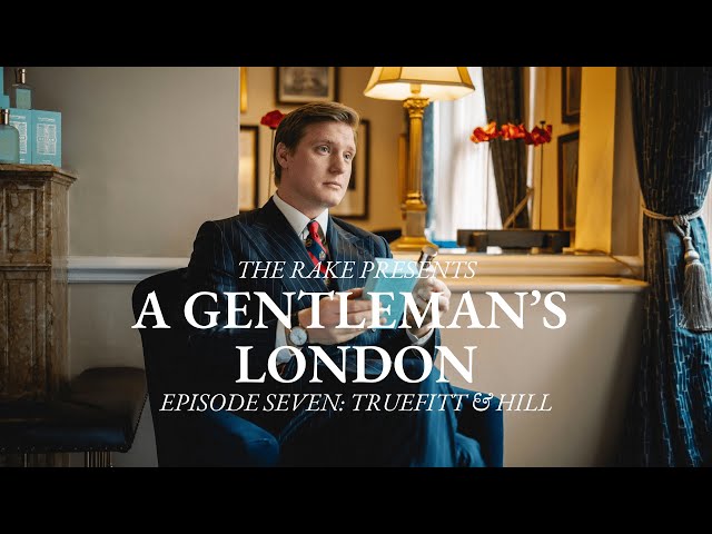 A Gentleman's London, Episode Seven: Truefitt & Hill