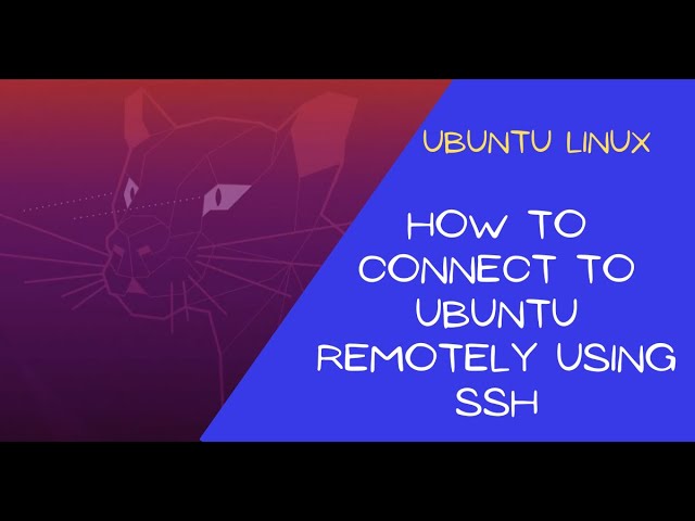How to Connect to Ubuntu Remotely Using SSH