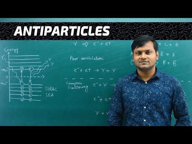 What are Antiparticles? | Dirac Hole Theory & Detailed Discussion on Particle Physics