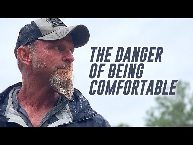 The Danger of Being Comfortable