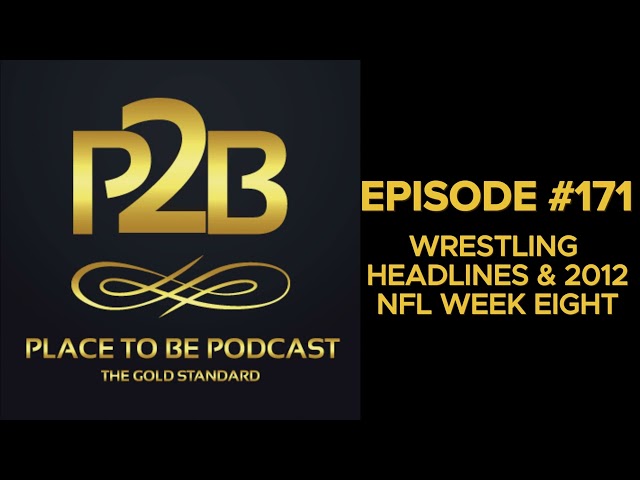 Wrestling Headlines & 2012 NFL Week 8 I Place to Be Podcast #171 | Place to Be Wrestling Network