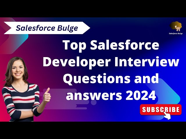 latest salesforce interview questions and answers 2024 | salesforce bulge | salesforce