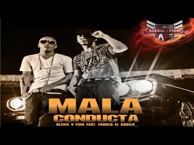 Alexis y Fido Feat Franco El Gorilla - Mala Conducta