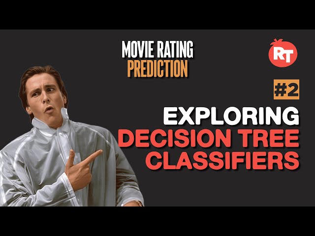 [Part 2]: Exploring Decision Tree Classifiers For A Facebook Data Science Project of Movie Ratings