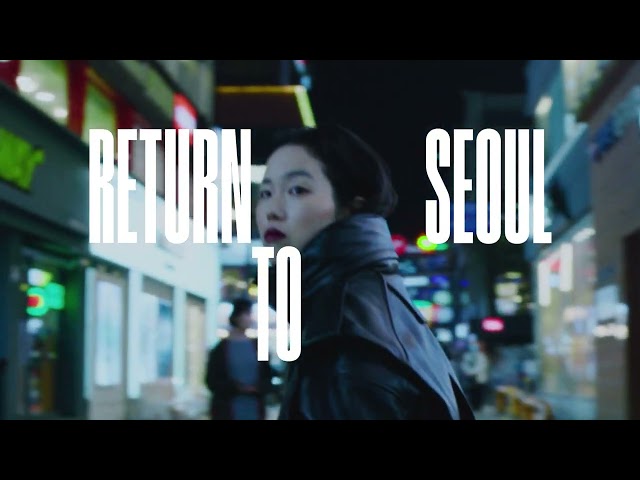 Return To Seoul Trailer