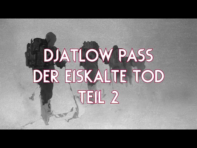 Djatlow Pass - Der eisige Tod / Teil 2