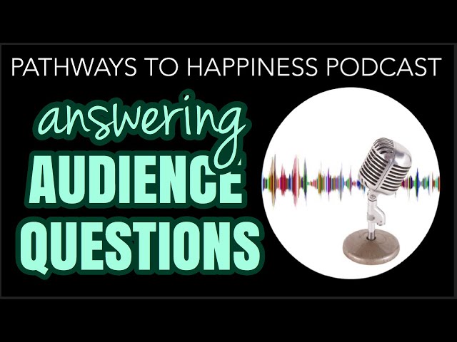 Life Purpose, Limiting Yourself, Happiness, Finding Inspiration - PODCAST - Audience Questions