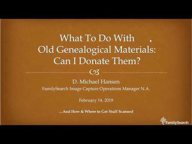 What to Do With Old Genealogical Materials? Can I Donate Them? - Michael Hansen