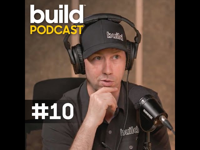 Episode 10: Balancing the Cost vs Performance Aspects on a Build