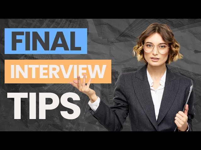 Pass Your Final Interview [5 Surprising Tips]