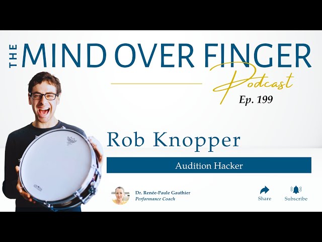 Rob Knopper: Audition Hacker - Mind Over Finger Podcast - Episode 199