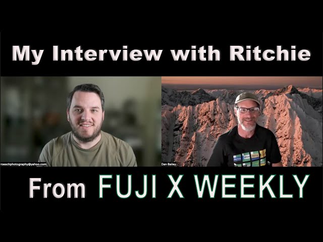 My Interview with Ritchie Roesch from FUJI X WEEKLY, Who Makes All Those Custom Film Sim Recipes!