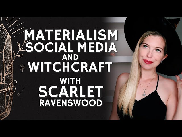 Witchcraft and Materialism with Scarlet Ravenswood