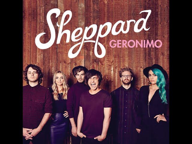 Sheppard - Geronimo (Extended Version)
