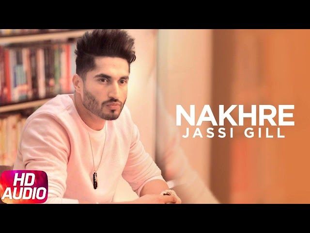 Nakhre - Jassi Gill