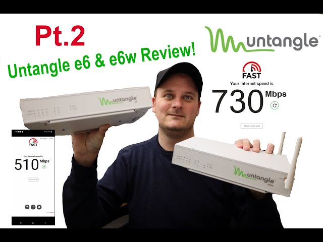 Untangle E6w Review  Pt1 - AWESOME Performance !!