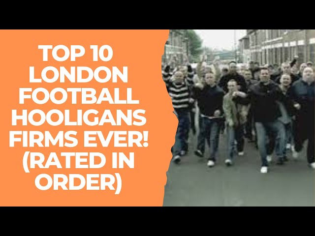 TOP 10 LONDON FOOTBALL HOOLIGANS FIRMS EVER! (Rated in order)