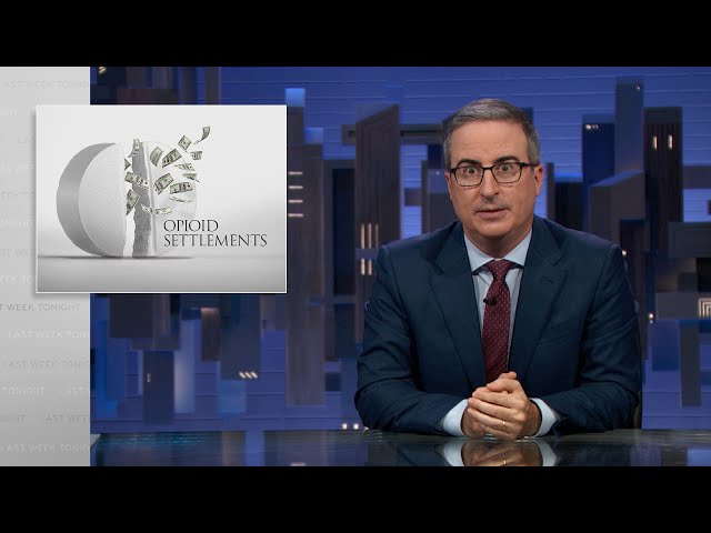 Opioid Settlements: Last Week Tonight with John Oliver (HBO)