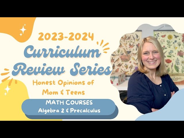 Honest Reviews of Our Curriculum This Year | Math Courses- Algebra 2 (with Geometry) & Precalculus