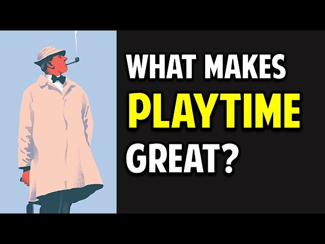 Playtime -- What Makes This Movie Great? (Episode 95)
