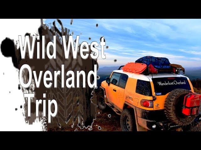 Wild West/ FJ Summit Epic Overland Trip