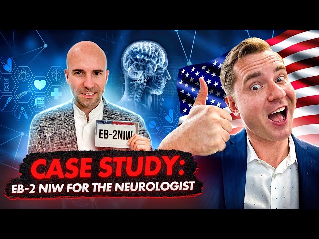 EB-2 NIW CASE STUDY: GREEN CARD FOR THE NEUROLOGIST | US IMMIGRATION FOR SCIENTISTS AND HEALTHCARE