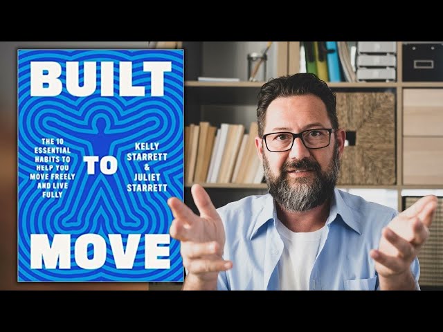 Summary: Built to Move -The Ten Essential Habits by Kelly Starrett