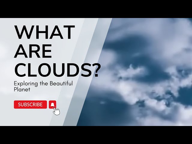 Ever Wondered What Are Clouds and How Much It Weighs?