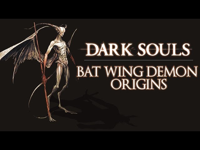 Dark Souls Lore: Origins of the Bat Wing Demon