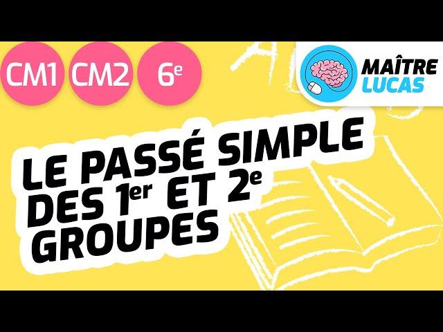Le passé simple des 1er et 2e groupes CM1 - CM2 - Cycle 3 - Français - Conjugaison