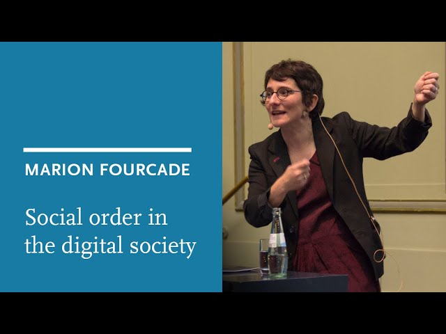 Marion Fourcade: Social order in the digital society