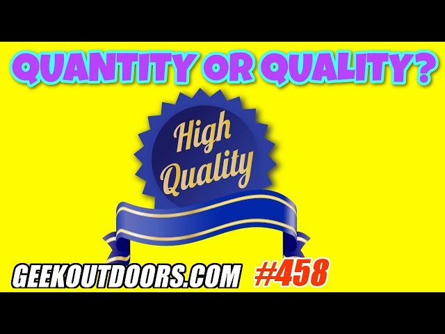 Quantity or Quality? | YouTube Growth Tips Geekoutdoors.com EP458