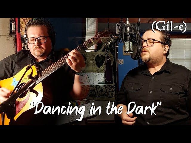 (Gil-e) ACOUSTIC CUTS "Dancing in the Dark" by Bruce Springsteen
