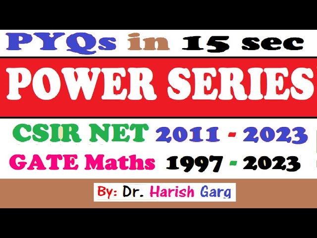 Power Series  | CSIR NET 2011  - 2023 | GATE 1997 - 2023