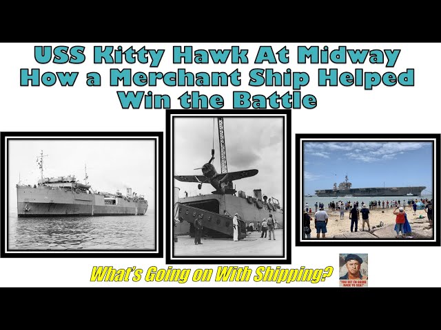USS Kitty Hawk at Midway: How A Merchant Ship Helped Win the Battle of Midway