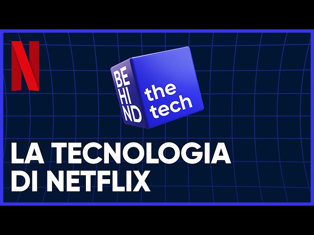 Come funziona Netflix? - Behind the Tech
