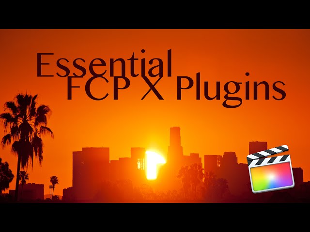 Top 10 Final Cut Pro X Plugins - LACPUG Presentation