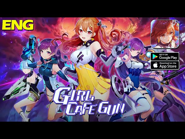 Girl Cafe Gun (Bilibili) - English Version CBT2 Gameplay (Android/IOS)