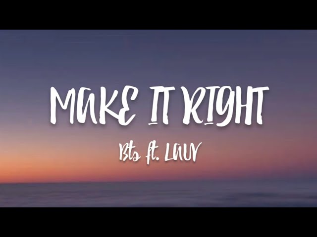 BTS (방탄소년단) - Make It Right (Lyrics) feat. Lauv