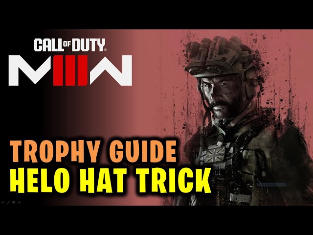 Helo Hat Trick Trophy Guide | Call of Duty Modern Warfare 3 (2023)
