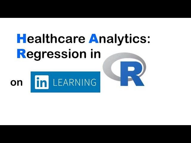 Healthcare Analytics: Regression in R Online Course
