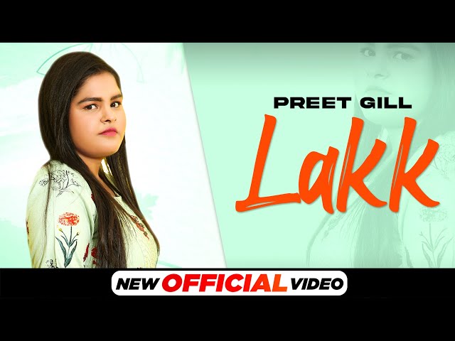 Lakk (Official Video) | Preet Gill | Chak De Fatte 2021 | New Punjabi Songs 2021